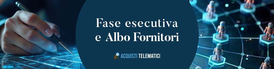 La qualificazione non termina con l’aggiudicazione: perché l’Albo Fornitori è determinante anche nella fase esecutiva
